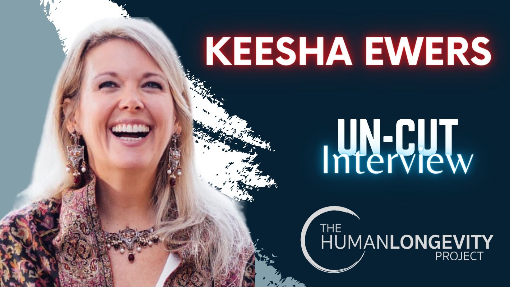 Human Longevity Project Uncut Interview With Dr. Keesha Ewers