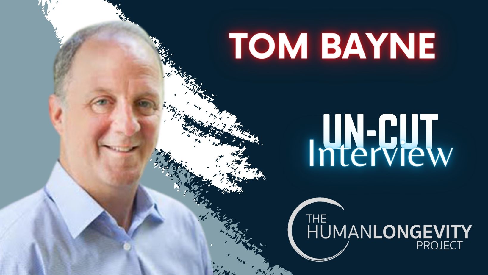 Human Longevity Project Uncut Interview With Dr. Tom Bayne