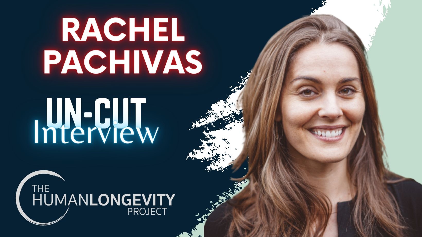 Human Longevity Project Uncut Interview With Rachel Pachivas