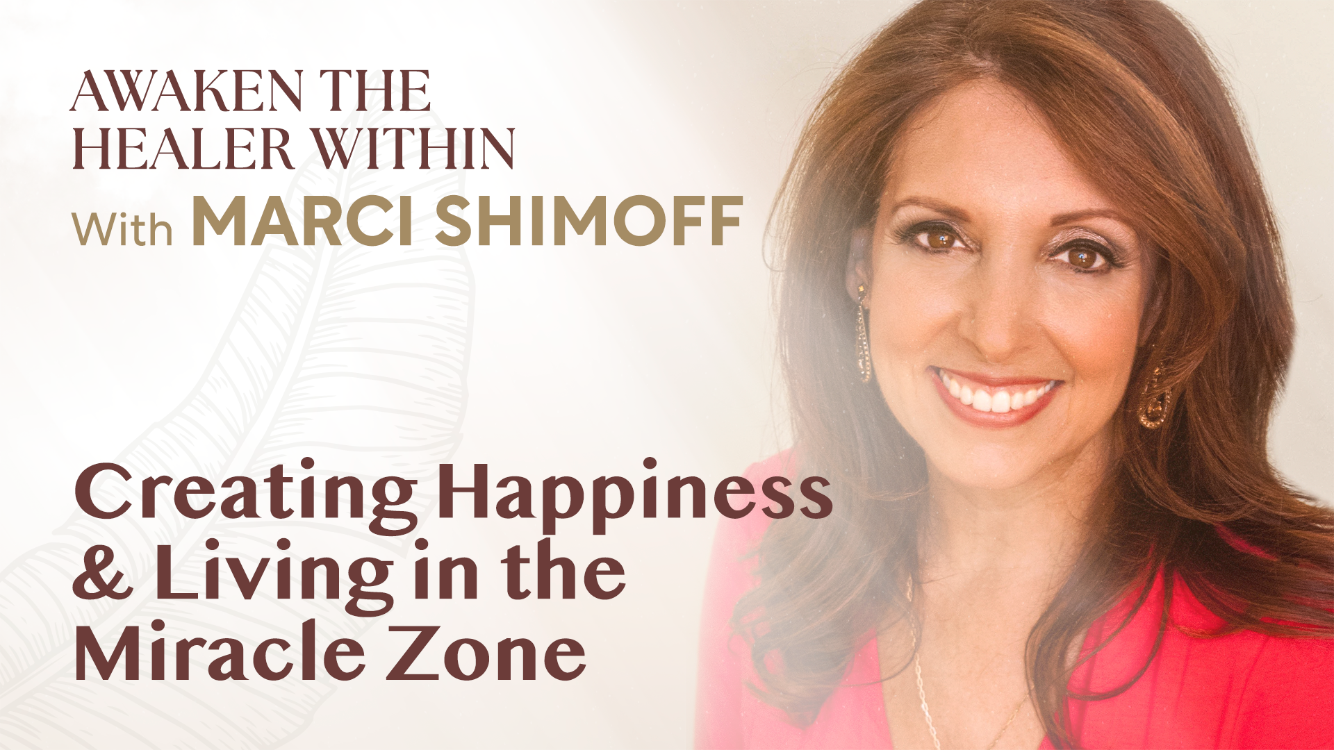 Creating Happiness & Living in the Miracle Zone