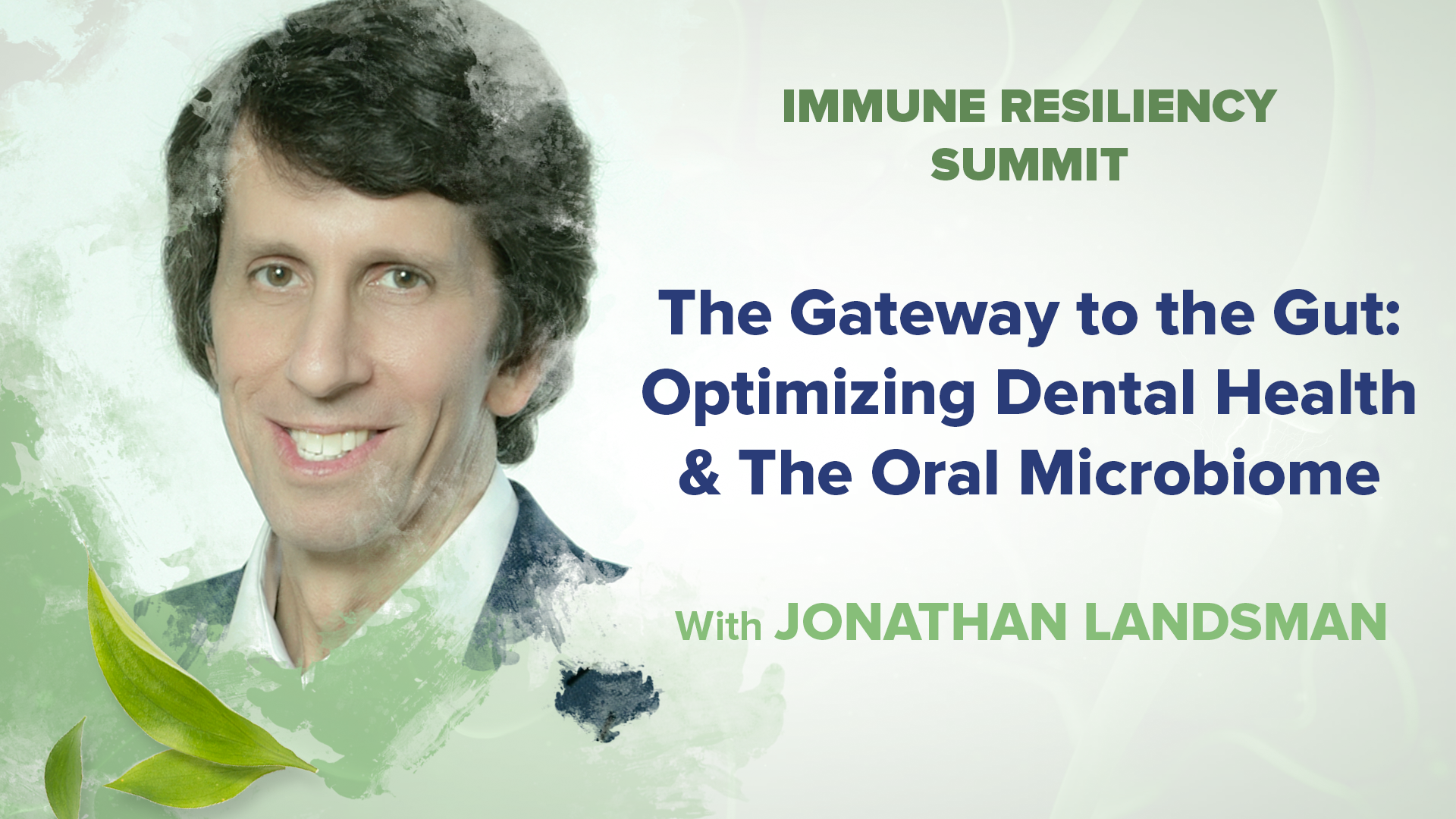 The Gateway to the Gut: Optimizing Dental Health & The Oral Microbiome