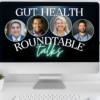 Gut Health Round Table (2025)