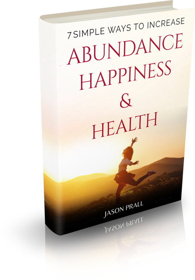 7 Simple Ways to Increase Health, Happiness & Abundance